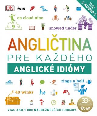 Kniha: Angličtina pre každého - Anglické idiómy - Viac ako 1000 najbežnejších idiómov - 1. vydanie