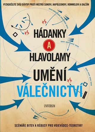 Kniha: Hádanky a hlavolamy Umění válečnictví - 1. vydanie - Richard Wolfrik Galland