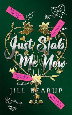 Kniha: Just Stab Me Now - 1. vydanie - Jill Bearup