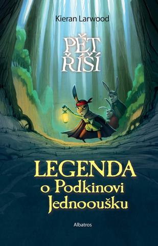 Kniha: Legenda o Podkinovi Jednooušku - Pět říší - 1. vydanie - Kieran Larwood
