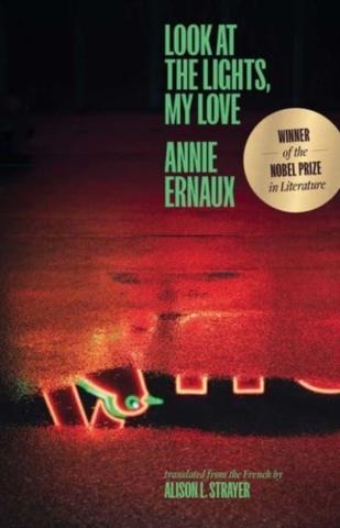 Kniha: Look at the Lights, My Love - Annie Ernaux