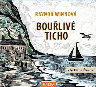 Médium CD: Bouřlivé ticho - 1. vydanie - Raynor Winn; Dana Černá