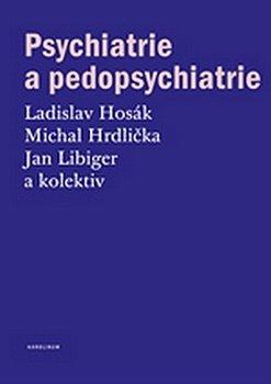 Kniha: Psychiatrie a pedopsychiatrie - 2. vydanie - Ladislav Hosák