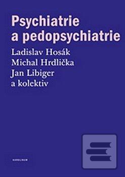 Kniha: Psychiatrie a pedopsychiatrie - 2. vydanie - Ladislav Hosák