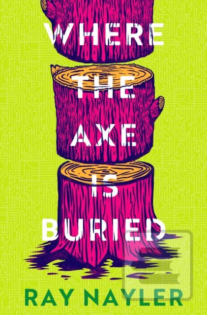 Where the Axe is Buried (Ray Nayler)
