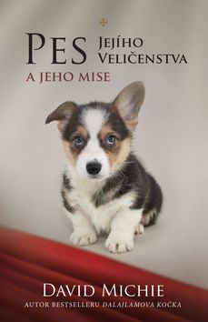 Kniha: Pes Jejího Veličenstva - a jeho mise - David Michie