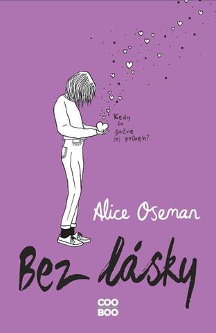 Kniha: Bez lásky - 1. vydanie - Alice Osemanová