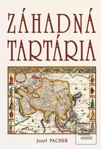 Kniha: Záhadná Tartária - Jozef Pacher