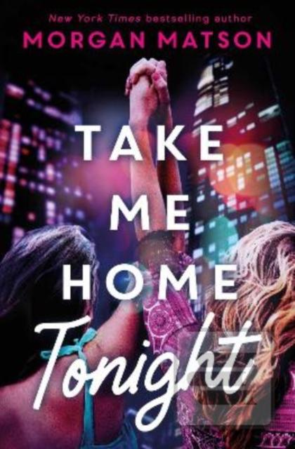 Take Me Home Tonight (Morgan Matson)