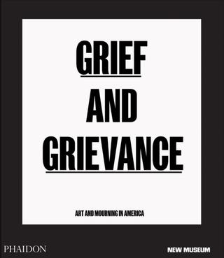Kniha: Grief and Grievance: Art and Mourning in America