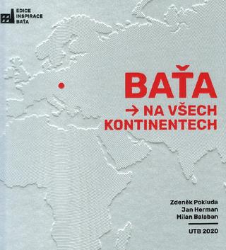 Kniha: Baťa na všech kontinentech - 1. vydanie - Milan Balabán, Zdeněk Pokluda