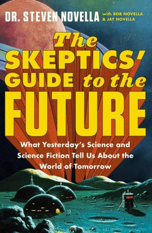 Kniha: The Skeptics' Guide to the Future