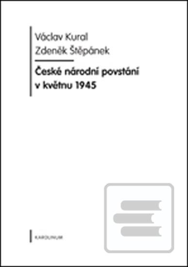 Kniha: České národní povstání v květnu 1945 - 1. vydanie - František Vašek, Václav Kural