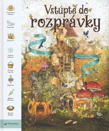 Kniha: Vstúpte do rozprávky - 1. vydanie - Kolektív autorov