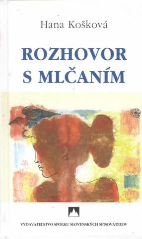 Kniha: Rozhovor s mlčaním - 1. vydanie - Hana Košková