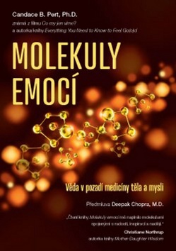 Kniha: Molekuly emocí - Věda o medicíně těla a duše - Candace B. Pert