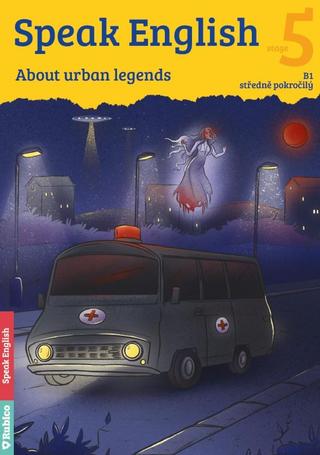 Kniha: Speak English 5 - About urban legends B1, středně pokročilý - About urban legends - 1. vydanie - Helena Flámová