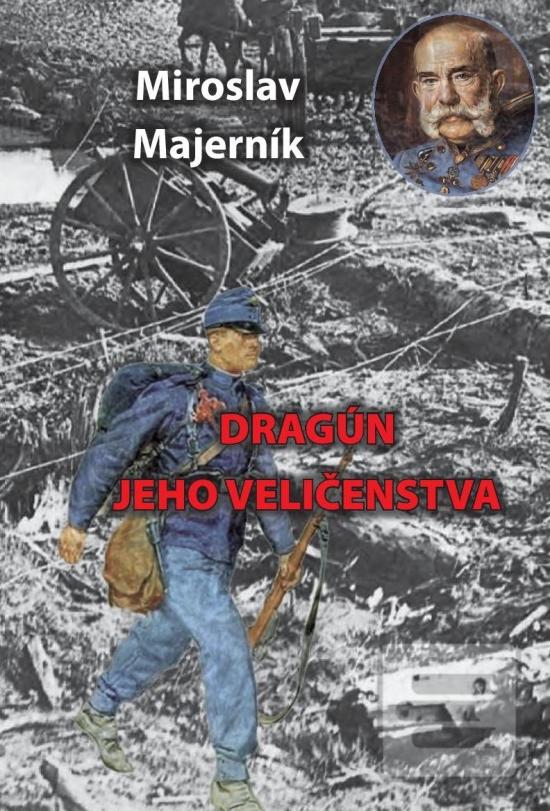 Kniha: Dragún jeho veličenstva - 1. vydanie - Miroslav Majerník