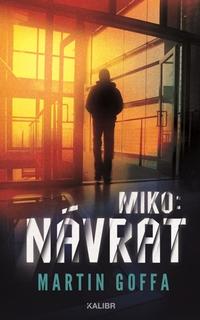 Kniha: Miko II Návrat - Detektiv Miko Syrový II (1.díl) - 1. vydanie - Martin Goffa