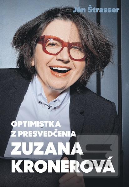 Kniha: Optimistka z presvedčenia - Zuzana Kronerová - Ján Štrasser