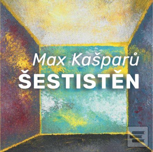 Kniha: Šestistěn - 1. vydanie - Max Kašparů