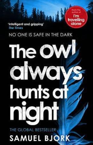 Kniha: The Owl Always Hunts at Night - 1. vydanie - Samuel Bjørk