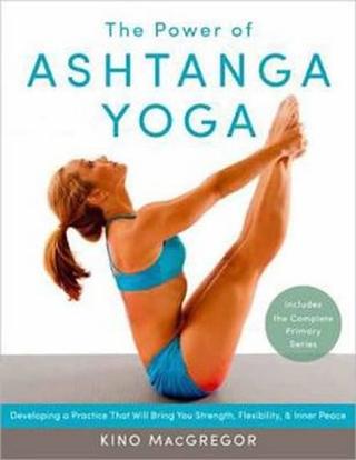 Kniha: The Power Of Ashtanga Yoga - 1. vydanie - Kinley MacGregor