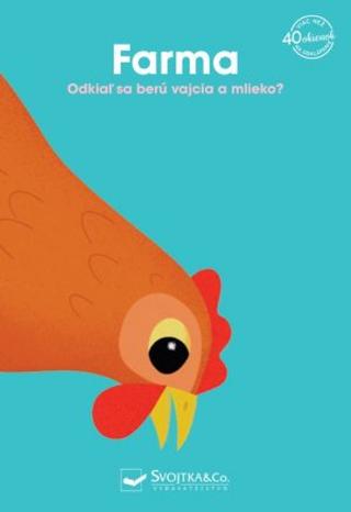 Kniha: Farma Odkiaľ sa berú vajíčka a mlieko? - 1. vydanie - Anne-Sophie Baumann; Ella Bailey