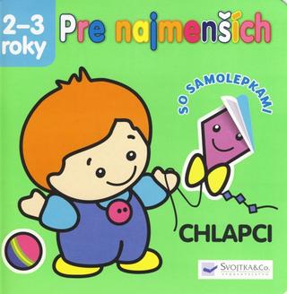 Kniha: Pre najmenších 2-3 roky - chlapci - so samolepkami - 2-3 roky