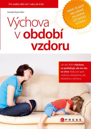 Kniha: Výchova v období vzdoru - Annette Kast-Zahn