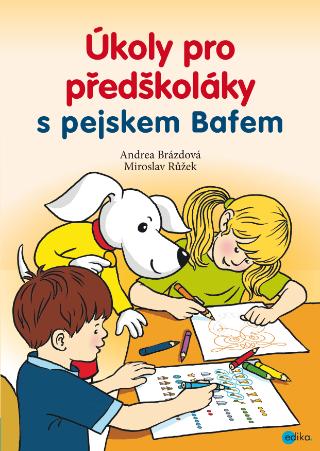 Kniha: Úkoly pro předškoláky s pejskem Bafem - 1. vydanie - Andrea Brázdová