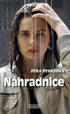 Kniha: Náhradnice - 1. vydanie - Jitka Prokšová