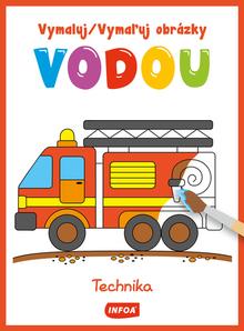 Doplnk. tovar: Vymaluj/Vymaľuj obrázky vodou Technika - 1. vydanie