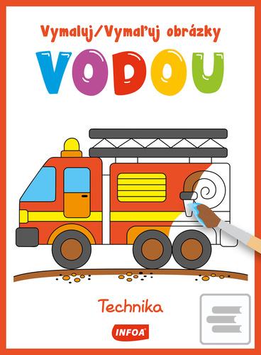 Doplnk. tovar: Vymaluj/Vymaľuj obrázky vodou Technika - 1. vydanie