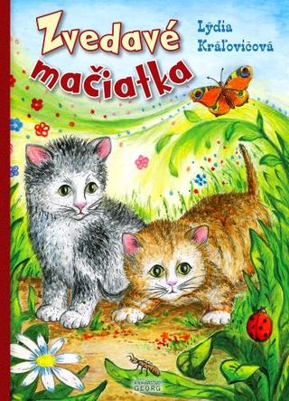 Kniha: Zvedavé mačiatka - 1. vydanie - Lýdia Kráľovičová