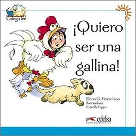 Kniha: COLEGA 1 Quiero ser una galina! - Modrá série - Elena Gonzéles Hortanelo