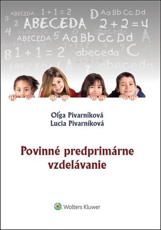 Kniha: Povinné predprimárne vzdelávanie - Oľga Pivarníková; Lucia Pivarníková