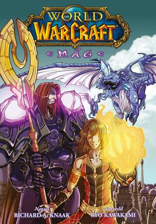 Kniha: World of Warcraft - Mág - 1. vydanie - Richard A. Knaak