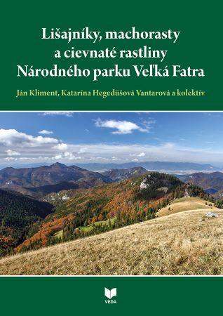 Kniha: Lišajníky, machorasty a cievnaté rastliny Národného parku Veľlká Fatra - Ján Kliment