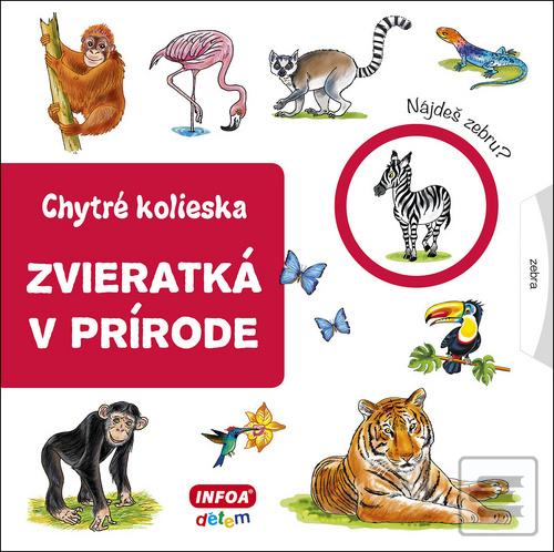 Kniha: Zvieratká v prírode - Chytré kolieska - Jana Návratilová