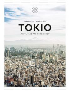 Kniha: Tokio: Malý atlas pre hedonistov - 1. vydanie - Johann Fleuri, Pierre Javelle