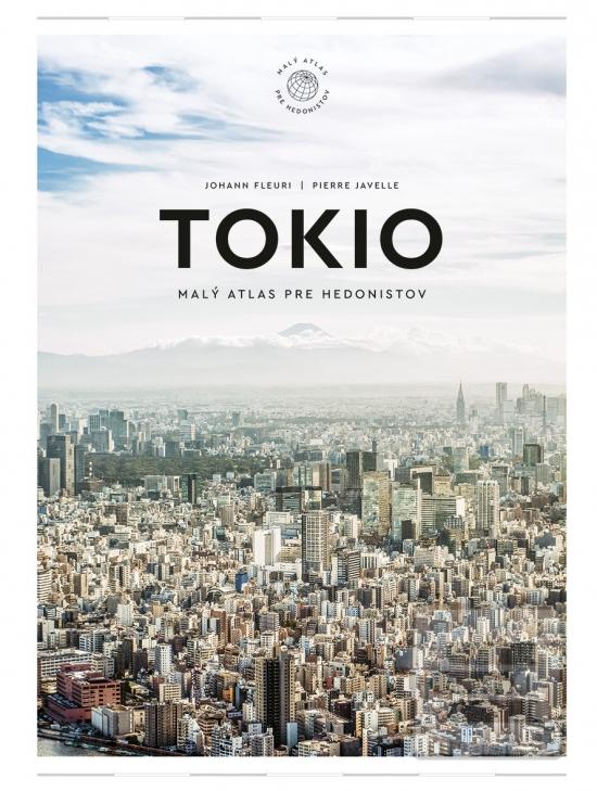 Kniha: Tokio: Malý atlas pre hedonistov - 1. vydanie - Johann Fleuri, Pierre Javelle