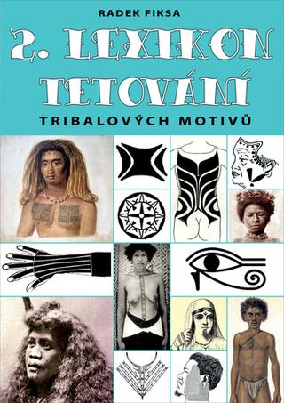 Kniha: 2. Lexikon tribalových motivů tetování - 1. vydanie - Radek Fiksa