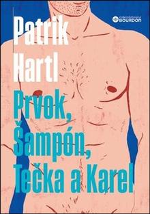 Kniha: Prvok, Šampón, Tečka a Karel - 1. vydanie - Patrik Hartl