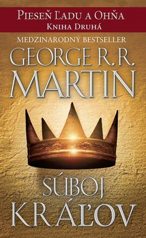 Kniha: Súboj kráľov - Pieseň ľadu a ohňa: Kniha druhá - George R.R. Martin