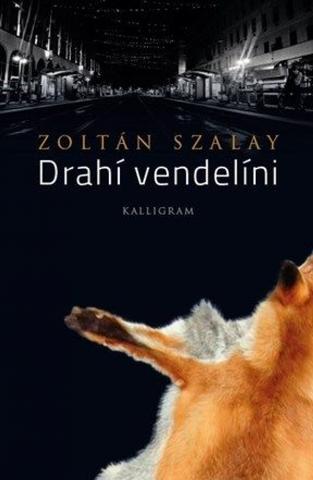 Kniha: Drahí vendelíni - 1. vydanie - Zoltán Szalay