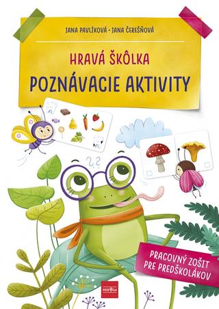 Kniha: Hravá škôlka: Poznávacie aktivity - 1. vydanie - Jana Čerešňová, Jana Pavlíková