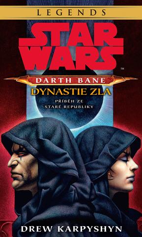 Kniha: Star Wars - Darth Bane 3. Dynastie zla - Příběh ze Staré republiky - 2. vydanie - Drew Karpyshyn