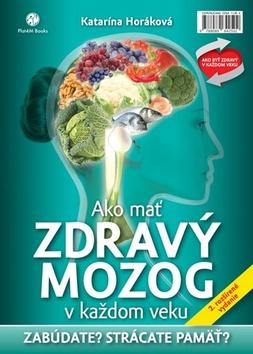 Kniha : Ako mať zdravý mozog v každom veku - Zabúdate? Strácate pamäť? - 2. rozšírené vydanie