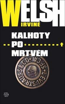 Kniha: Kalhoty po mrtvém - Irvine Welsh